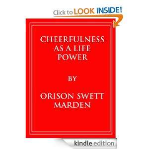 Cheerfulness as a Life Power   with Quick Biography of the Author 