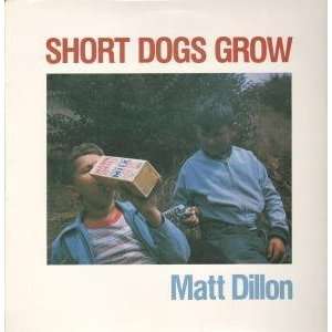    MATT DILLON LP (VINYL) US ROUGH TRADE 1988 SHORT DOGS GROW Music