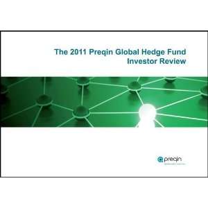  The 2011 Preqin Global Hedge Fund Investor Review 