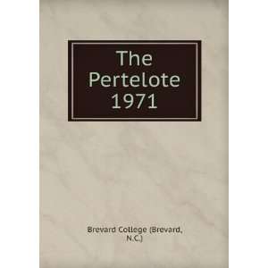  The Pertelote. 1971 N.C.) Brevard College (Brevard Books