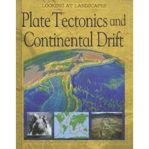  Plate Tectonics and Continental Drift (Looking at 