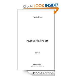 Pasaje de ida al Paraiso (Spanish Edition) Francis Brikké  