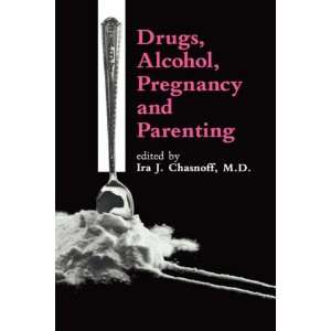  Drugs, Alcohol, Pregnancy and Parenting (9780746200957) I 