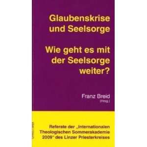  Glaubenskrise und Seelsorge Referate der Internationalen 