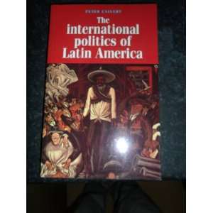  The International Politics of Latin America (Regional International 