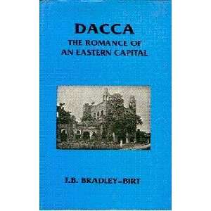  Dacca The Romance of an Eastern Capital (Second Edition 