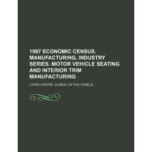  1997 economic census. Manufacturing. Industry series. Motor vehicle 