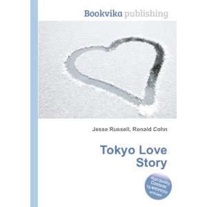  Tokyo Love Story Ronald Cohn Jesse Russell Books