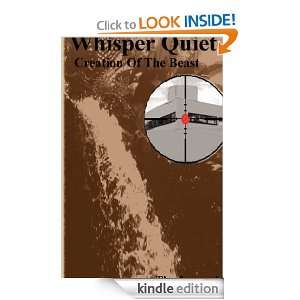 Whisper Quiet Creation Of The Beast Tim Longmire  Kindle 
