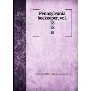   , vol. 18. 18 Pennsylvania State Beekeepers Association Books