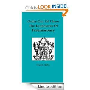 Order Out Of Chaos The Landmarks Of Freemasonry Sean Bailey  