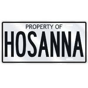  NEW  PROPERTY OF HOSANNA  LICENSE PLATE SIGN NAME