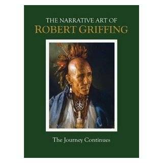 The Narrative Art of Robert Griffing Volume II The Journey Continues 