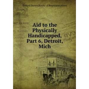  Aid to the Physically Handicapped, Part 6, Detroit, Mich 