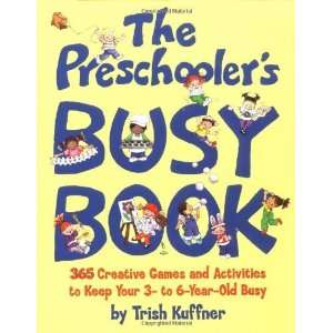  Preschoolers Busy Book 365 Creative Games & Activities 