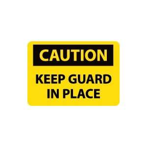 OSHA CAUTION Keep Guard In Place Safety Sign