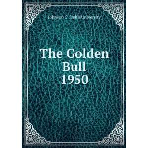  The Golden Bull. 1950 Johnson C. Smith University Books