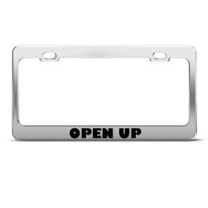 Open Up Motivational Humor Funny Metal license plate frame 