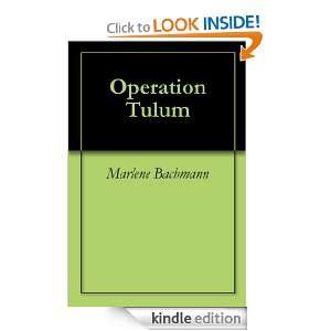 Operation Tulum Marlene Bachmann, A.E.H. Bachmann  Kindle 