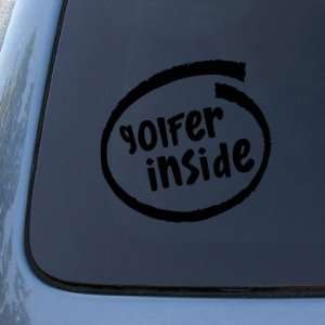 GOLFER INSIDE   Golfing   Vinyl Car Decal Sticker #1793  Vinyl Color 