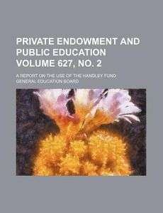 Private Endowment and Public Education; A Report on the 9781154482119 
