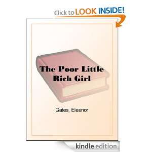 The Poor Little Rich Girl Eleanor Gates  Kindle Store