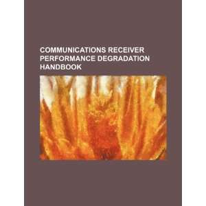  Communications receiver performance degradation handbook 