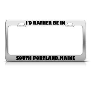 Rather Be In South Portland Maine City license plate frame 