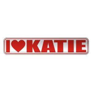   I LOVE KATIE  STREET SIGN NAME