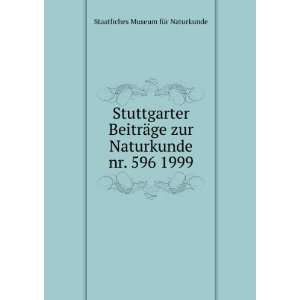   Naturkunde. nr. 596 1999 Staatliches Museum fÃ¼r Naturkunde Books