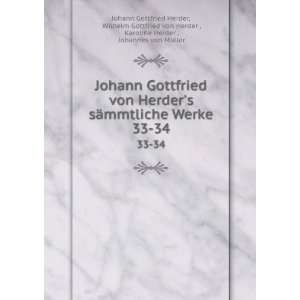   von Herder , Karoline Herder , Johannes von MÃ¼ller Johann Gottfried