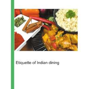  Etiquette of Indian dining Ronald Cohn Jesse Russell 