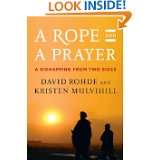 Rope and a Prayer A Kidnapping from Two Sides by David Rohde and 
