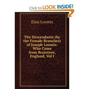   Loomis Who Came from Braintree, England, Vol I Elias Loomis Books