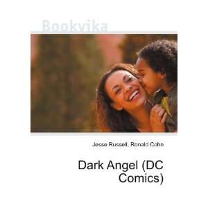  Dark Angel (Marvel Comics) Ronald Cohn Jesse Russell 