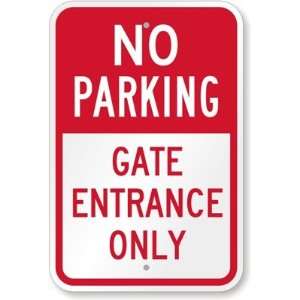  No Parking   Gate Entrance Only Aluminum Sign, 18 x 12 
