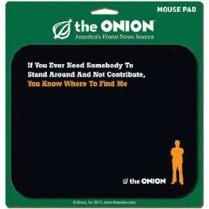  The Onion Stand Around Not Contribute Mouse Pad 12096MP 