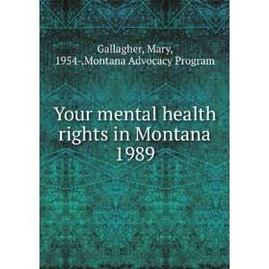   Montana. 1989 Mary, 1954 ,Montana Advocacy Program Gallagher Books