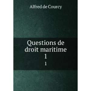  Questions de droit maritime. 1 Alfred de Courcy Books