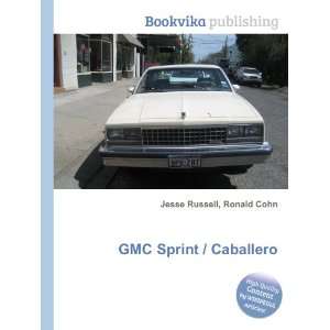  GMC Sprint / Caballero Ronald Cohn Jesse Russell Books