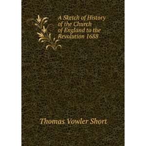  Sketch of the History of the Church of England to the 