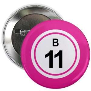  BINGO BALL B11 ELEVEN PINK 2.25 inch Pinback Button Badge 