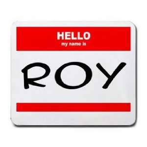  HELLO my name is ROY Mousepad