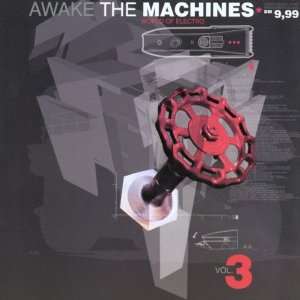 Awake the Machines Vol.3 Various  Musik