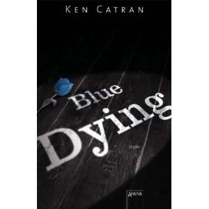 Blue Dying  Ken Catran, Barbara Küper Bücher