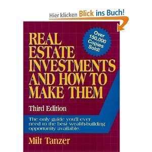 Real Estate Investments and How to Make Them  Milt Tanzer 