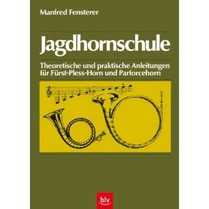 Jagdhornschule  Manfred Fensterer Bücher