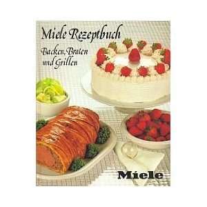 Miele Rezeptbuch   Backen, Braten und Grillen  Miele 