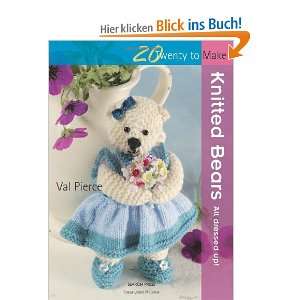 Knitted Bears All Dressed Up (Twenty to Make)  Val Pierce 