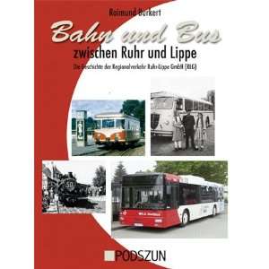 Bahn und Bus zwischen Ruhr und Lippe Die Geschichte der 